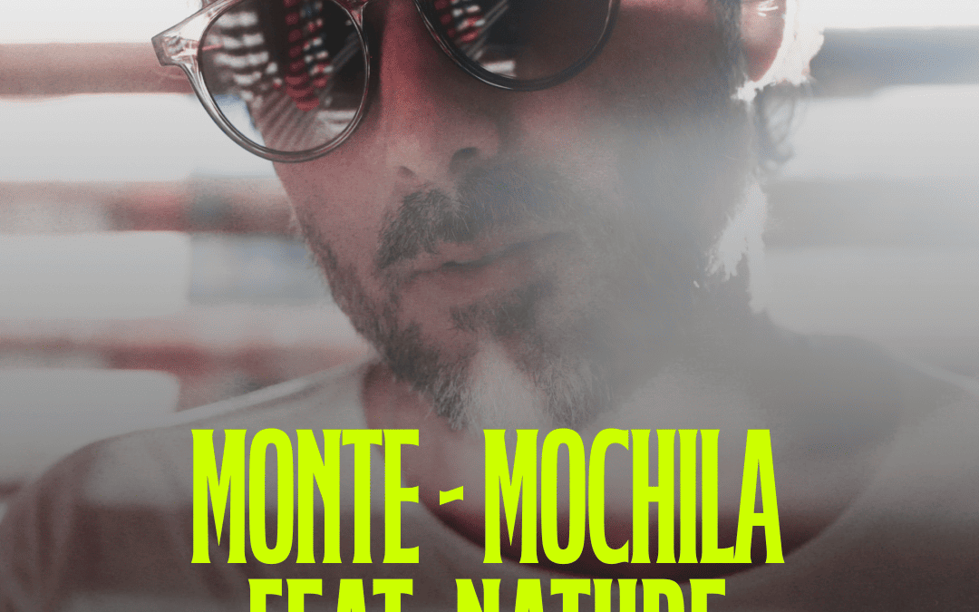 SIMÓN MEJIA PRESENTA MONTE: “MOCHILA” (FEAT. NATURE)” ES EL NUEVO SENCILLO EN COLABORACIÓN CON SOUNDS RIGHT, UNIENDO ELECTRÓNICA Y NATURALEZA PARA IMPULSAR LA CONSERVACIÓN